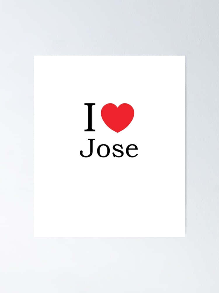 一張白色海報，上面有黑色文字寫著「I ❤️ Jose」和一個紅色心形符號。