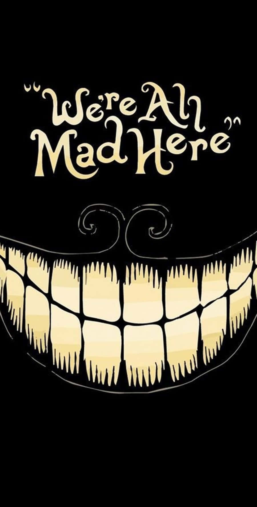 一個卡通咧嘴笑，有尖銳牙齒和旋轉的眼睛，文字 We're All Mad Here