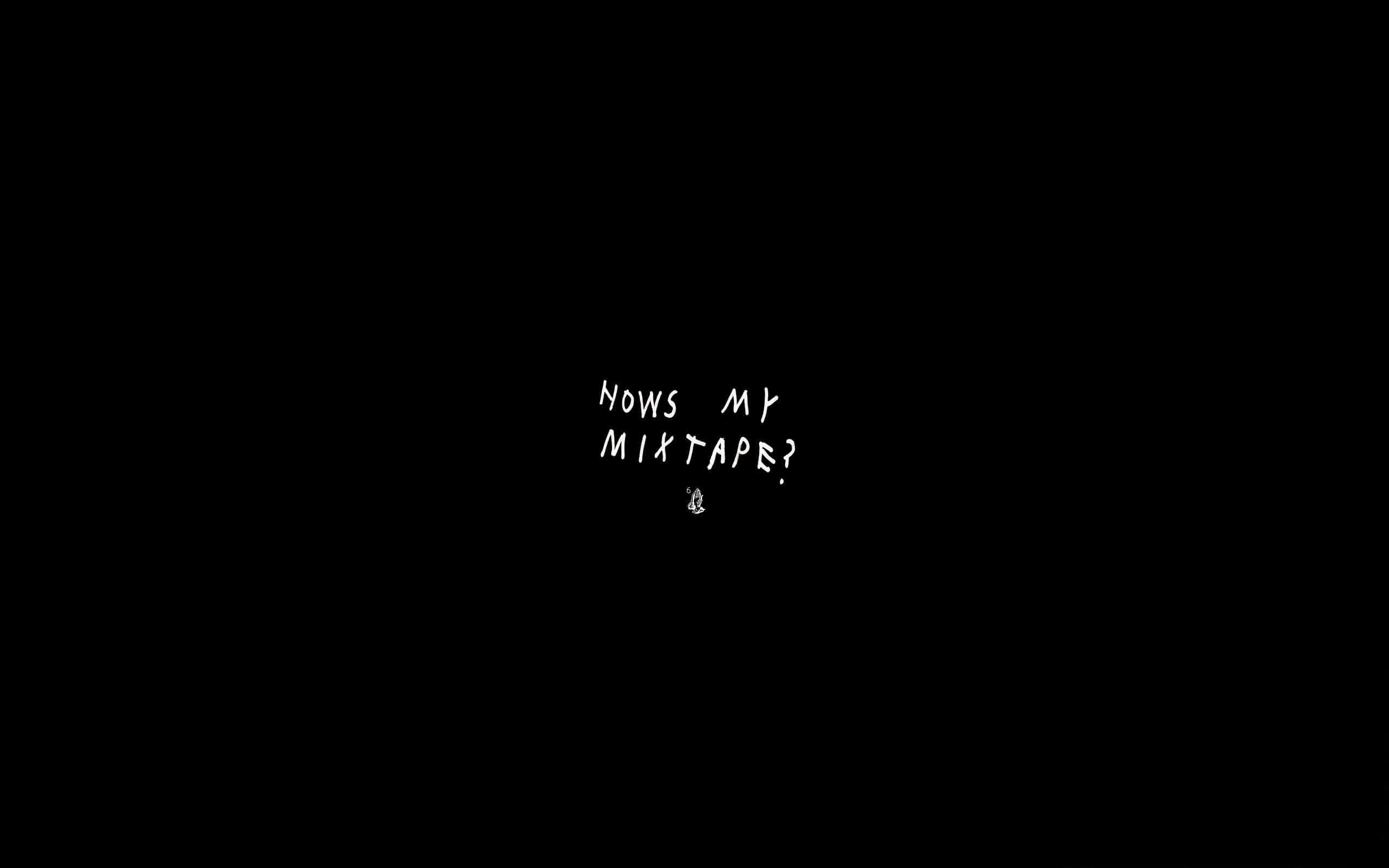 感受混音帶的平滑節奏 壁紙 — 白色手寫文字在純黑色背景上問「HOWS MY MIXTAPE？」