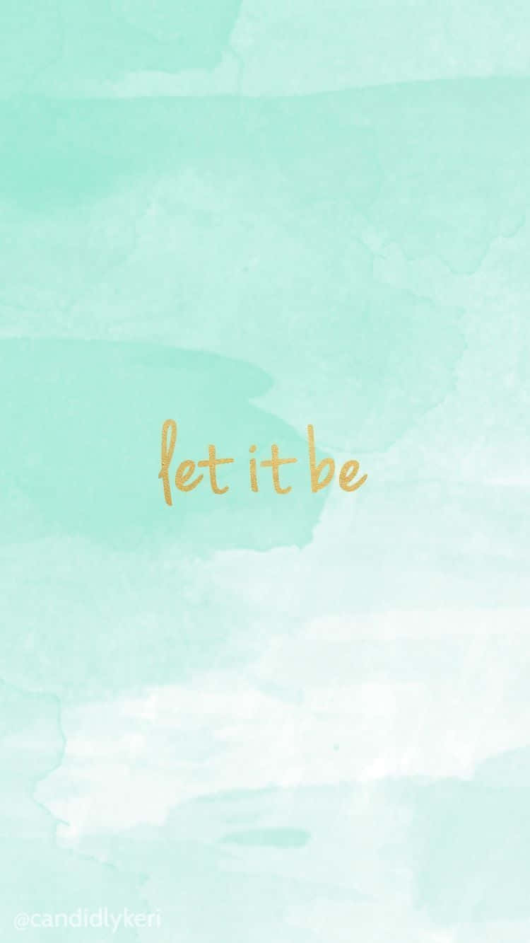 薄荷水彩背景，金色草書文字寫著 let it be。
