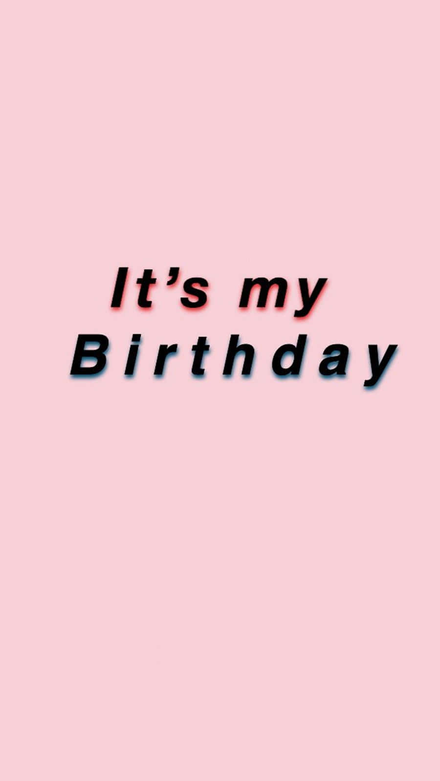 慶祝生命又一年 壁紙 — 粗體文字顯示「It's my Birthday」，黑色字體帶紅色陰影，背景為純淺粉紅色。