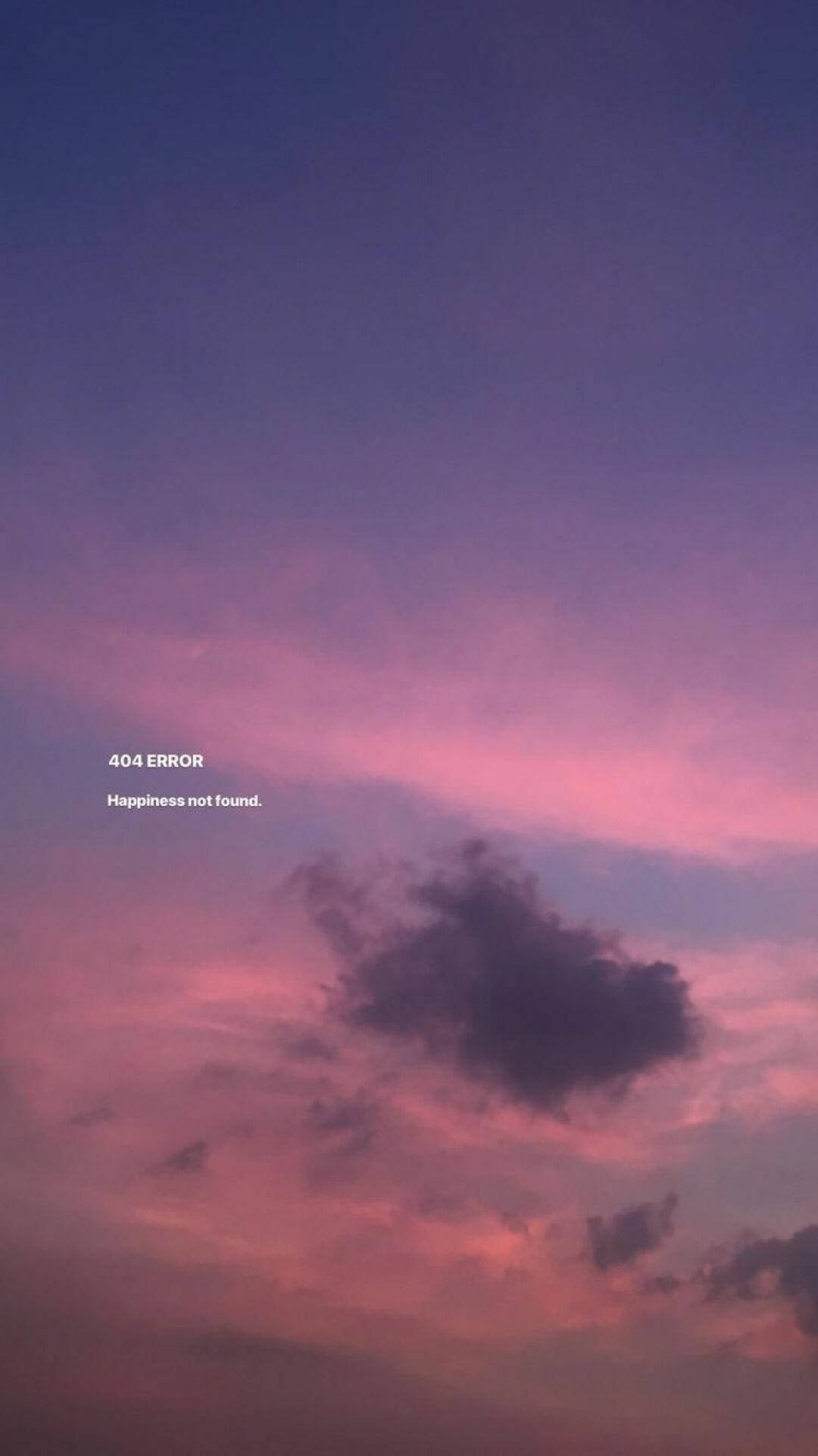 暮色天空有粉紅色同紫色雲，同文字 404 ERROR Happiness not found。
