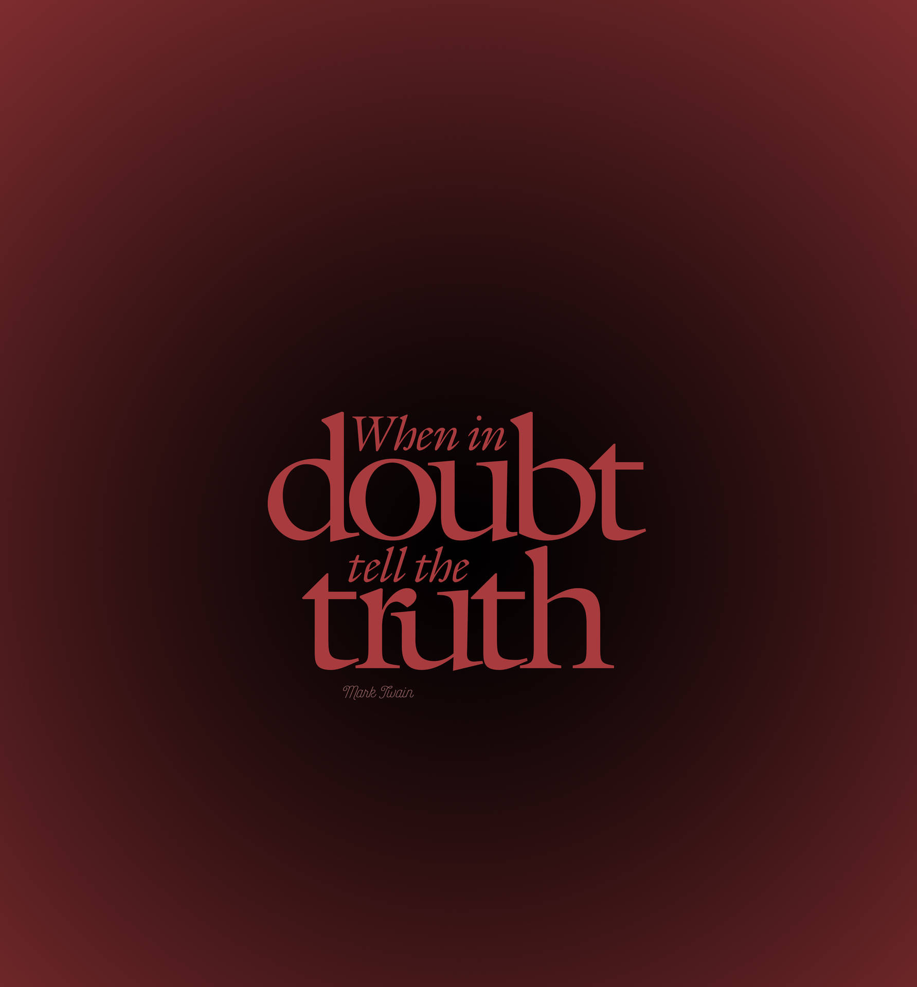 勵志語錄文字，在栗色漸變背景上以紅色寫著「When in doubt tell the truth」。