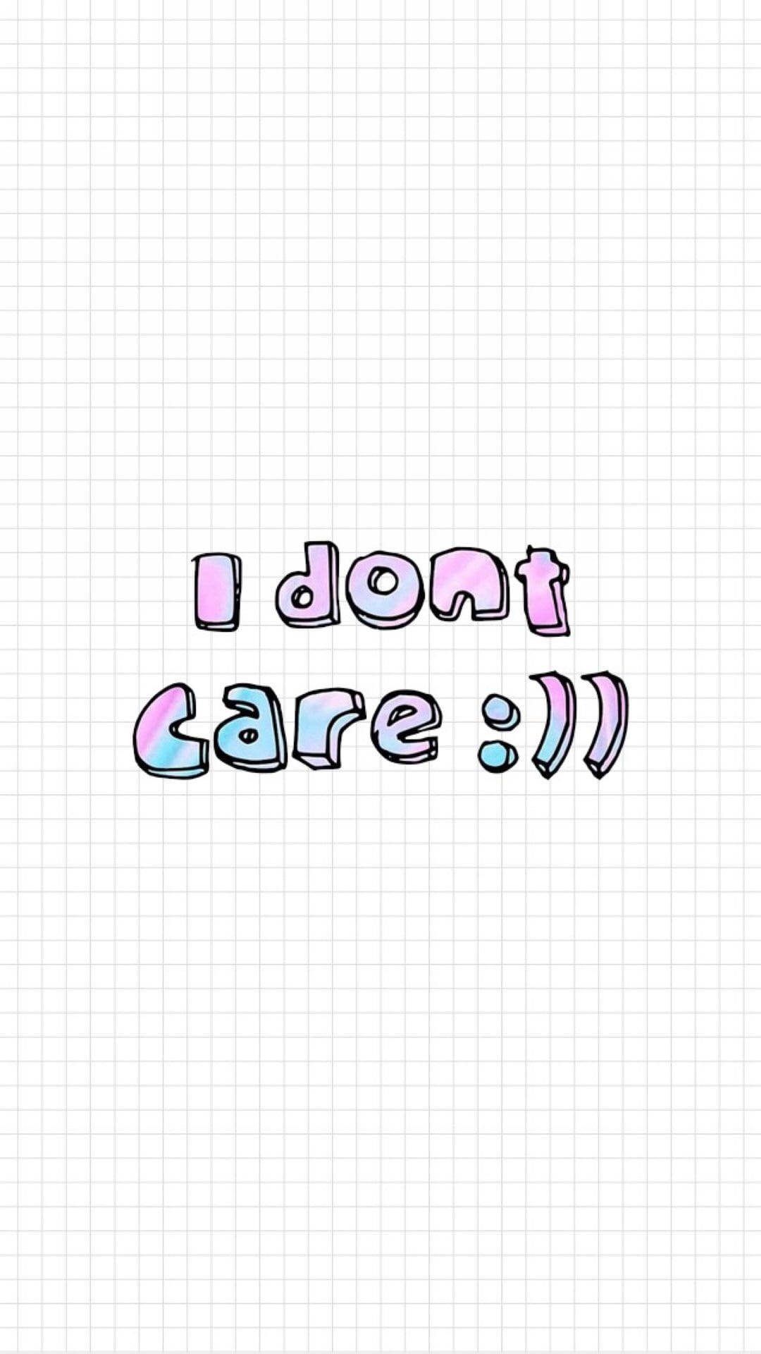 粉彩漸變文字寫著 'I dont care :))' 在方格紙背景上。