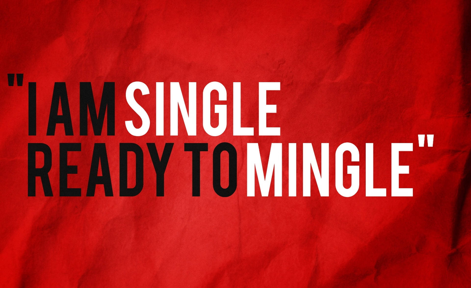 紅色皺紋紙上帶有粗體文字「I AM SINGLE READY TO MINGLE」。