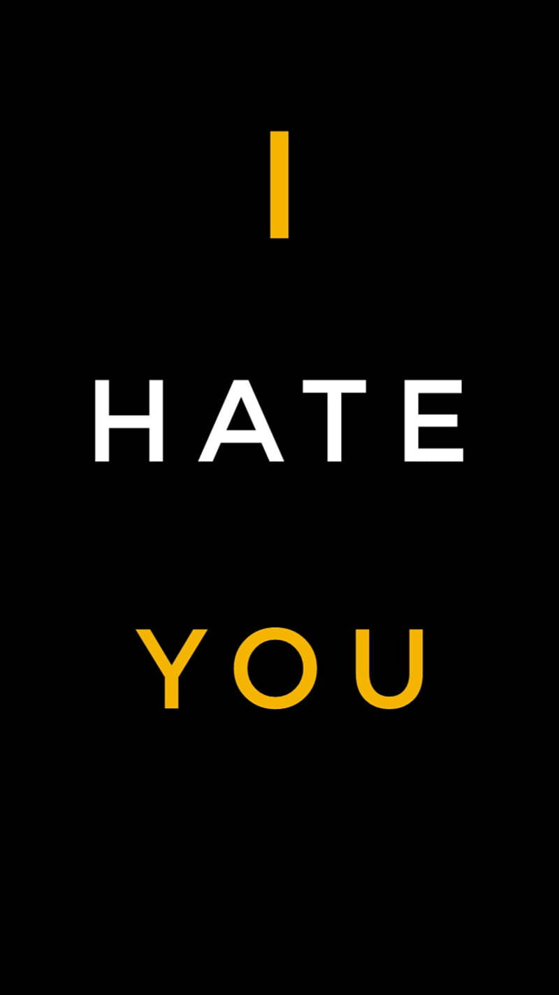 黑色背景上以白色和黃色顯示「I HATE YOU」的粗體文字。