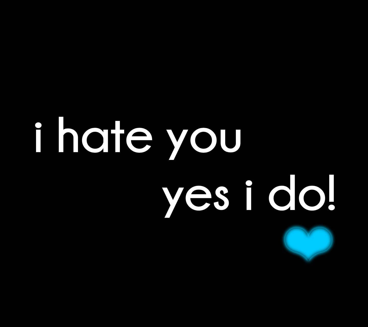 文字寫著 i hate you yes i do! 並帶有發光的藍色心形。