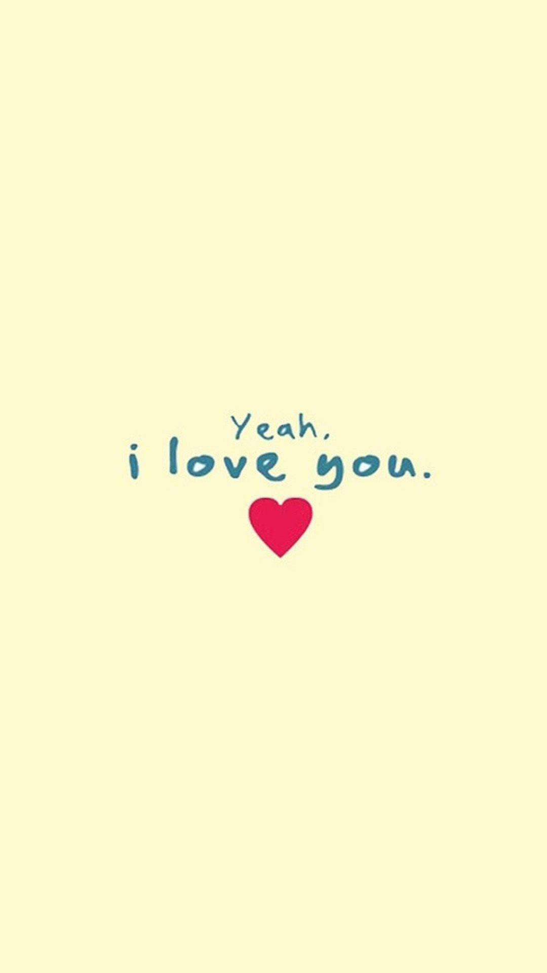 我愛你愛語 壁紙 — 一個簡約的淡黃色背景，上面有手寫短語「Yeah, i love you.」，下方有一個簡單的紅色心形。