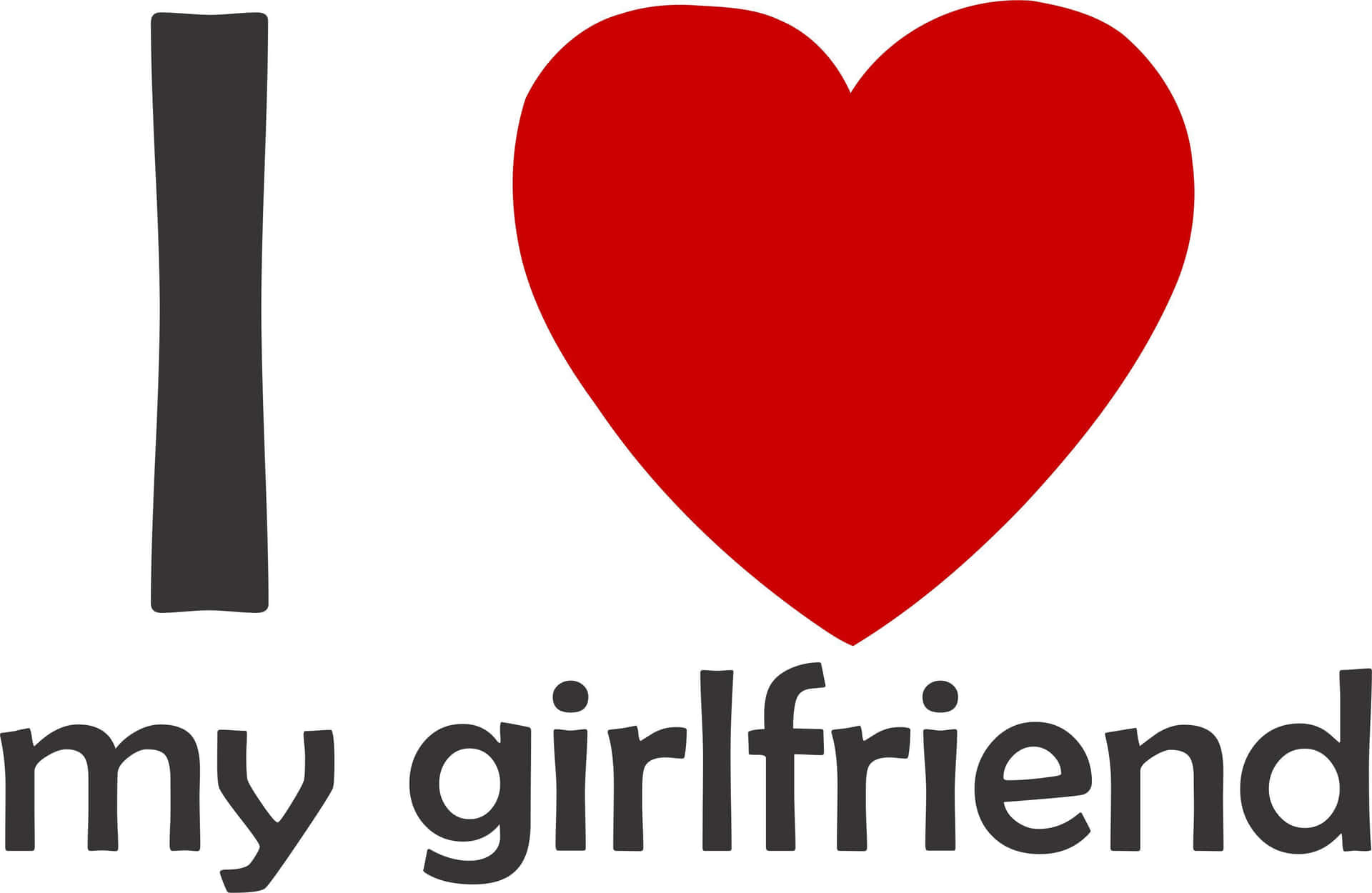 文字顯示為「I love my girlfriend」，並帶有一個紅色心形符號。