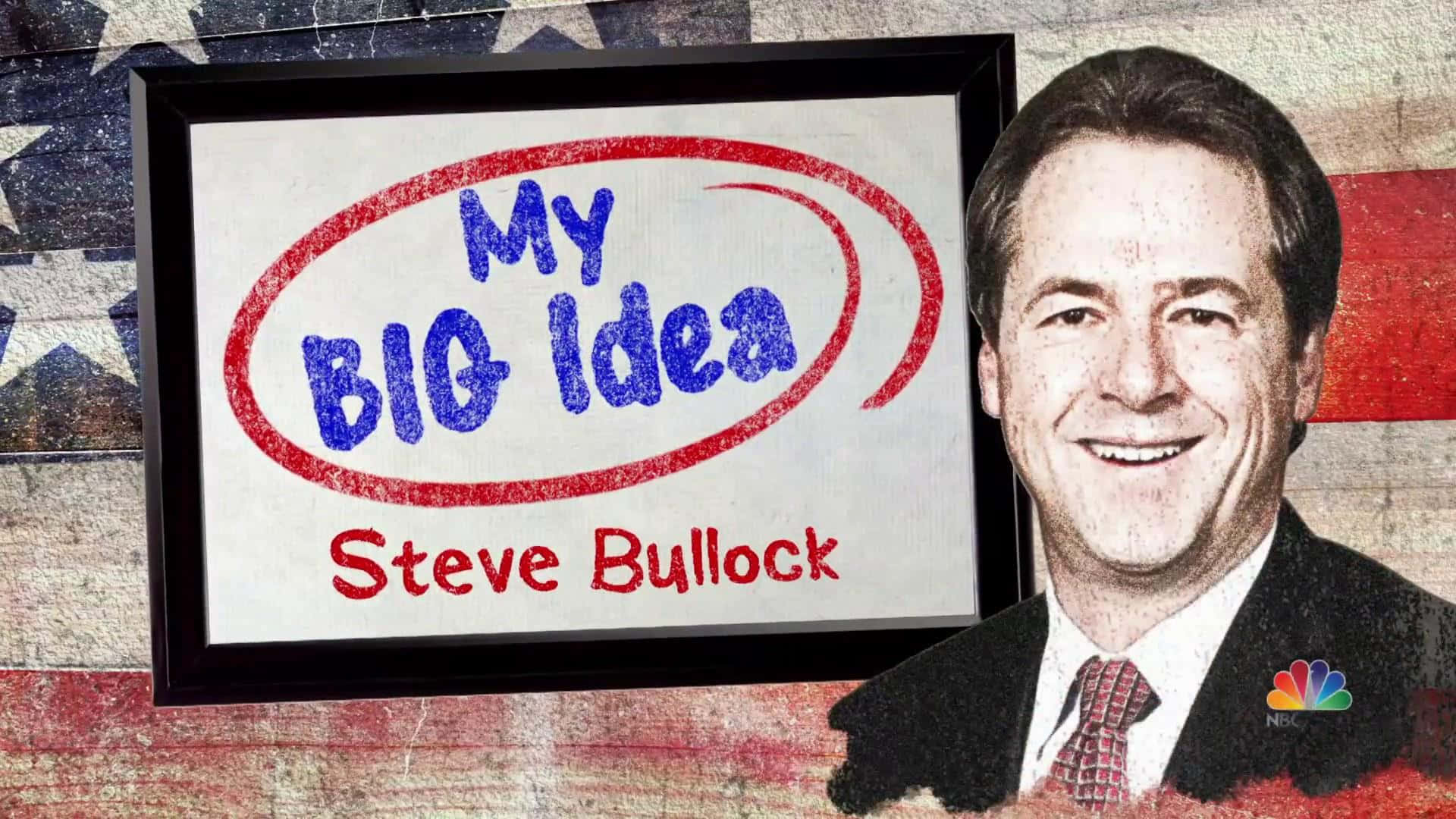 我的大主意史蒂夫·布洛克海報 壁紙 — 一個裱框的「My Big Idea」標誌，旁邊有Steve Bullock的名字和微笑肖像，背景是風化的美國國旗。