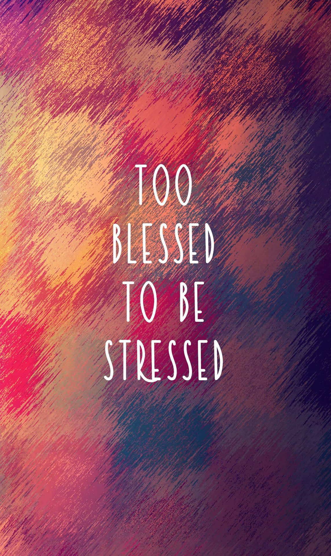 勵志名言 too blessed to be stressed 在色彩繽紛的紋理背景上
