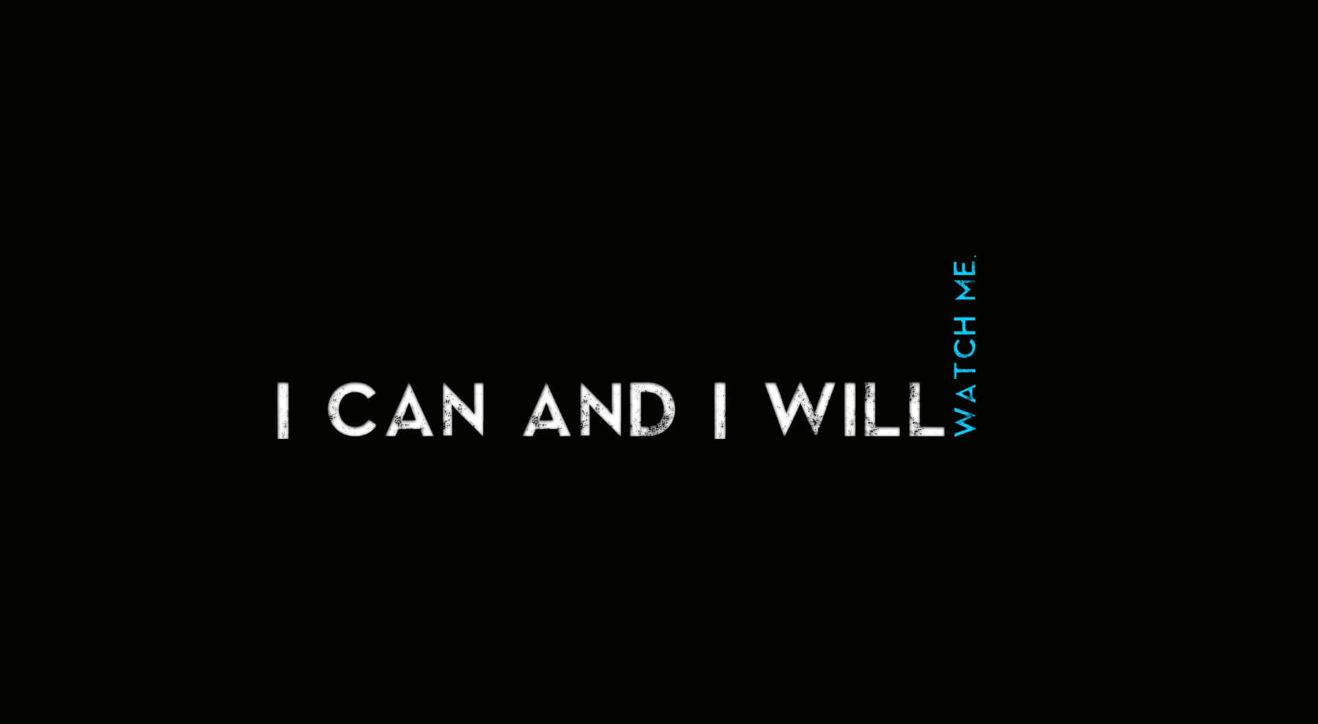 勵志文字圖形，在黑色背景上以白色和藍色顯示「I CAN AND I WILL WATCH ME」。