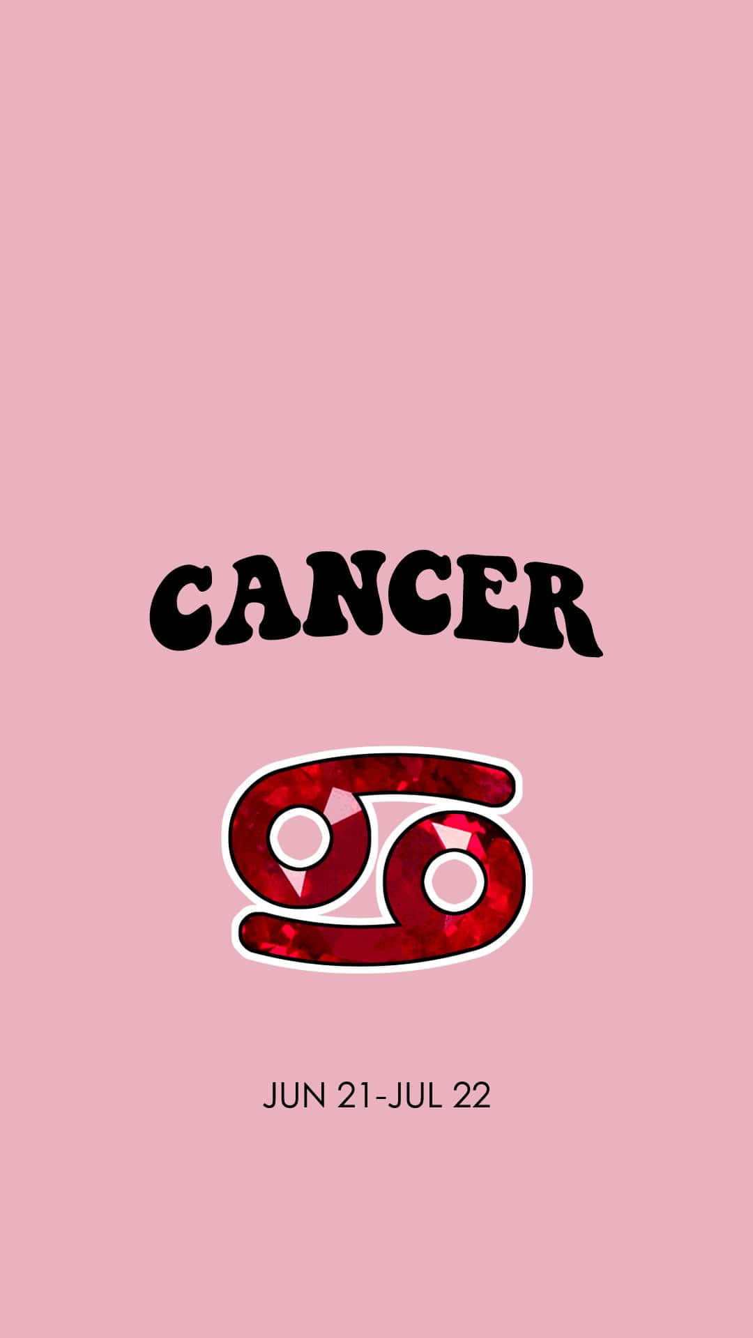 戰勝癌症 壁紙 — 粉紅色背景上，粗體黑色文字顯示「cancer」，下方有一個紅色寶石巨蟹符號，再下方是日期範圍。
