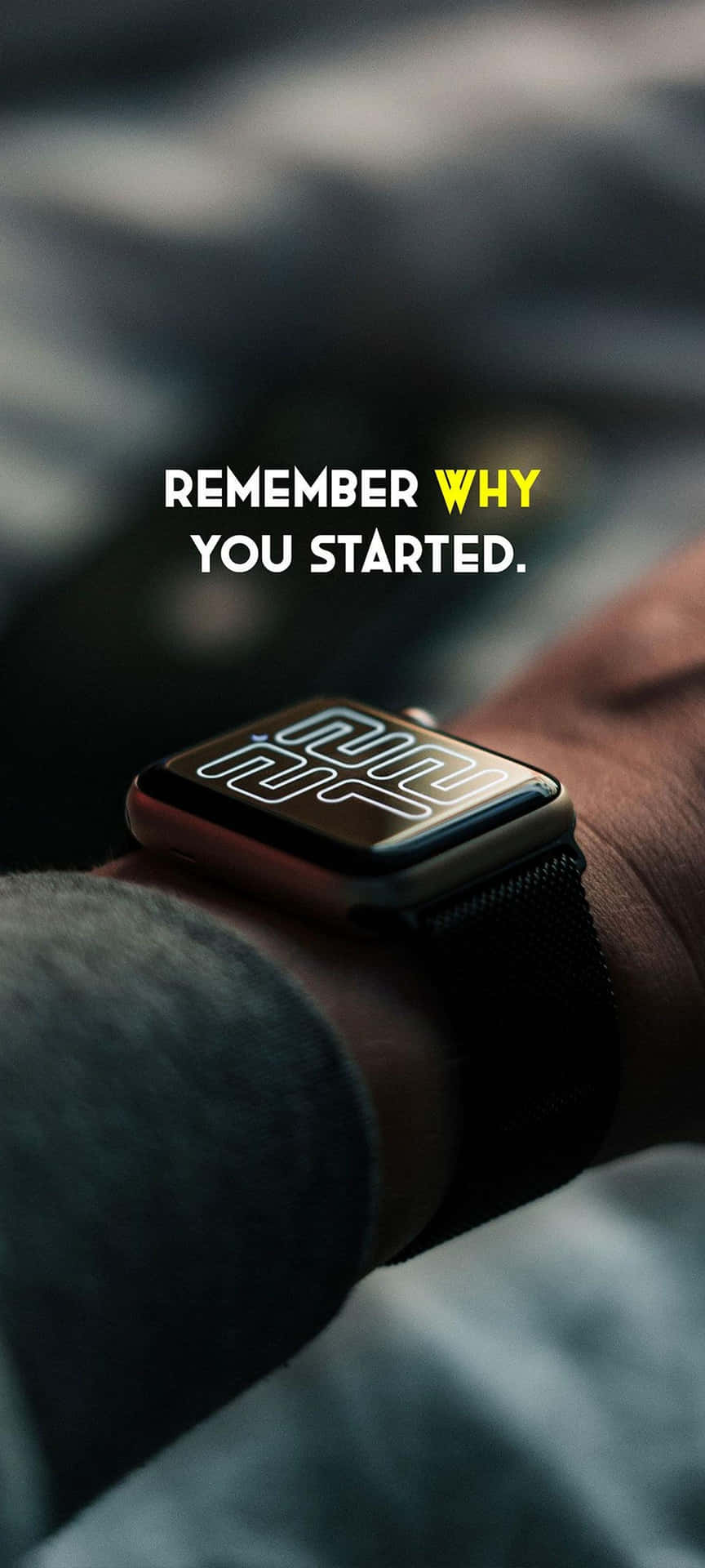 Samsung S20 桌布 壁紙 — 手腕上智能手錶的特寫，上面疊加了勵志文字 remember why you started。
