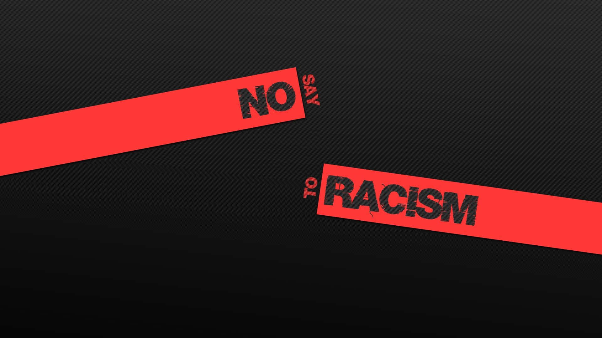 紅色斜紋，上面有粗體文字寫著 no say to racism，背景為黑色。