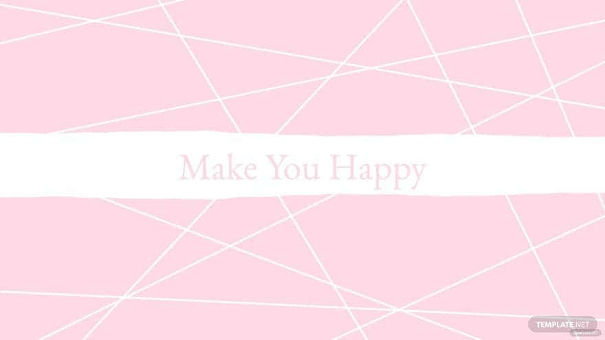 粉紅色牆紙，帶有白色線條和寫著 Make You Happy 的撕紙橫幅