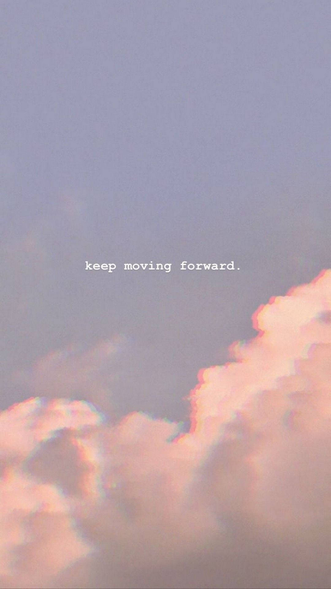 粉紅色同薰衣草色嘅雲，上面有文字 keep moving forward。