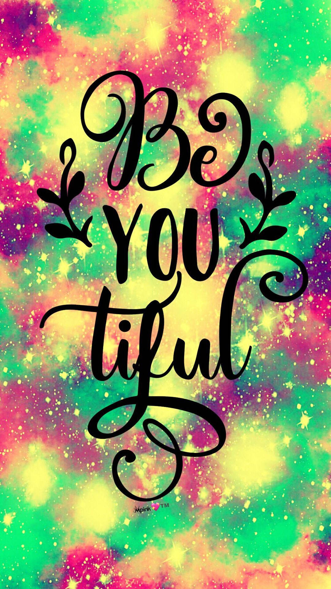 Be You tiful 勵志名言以優雅黑色字體書寫，背景為色彩繽紛的宇宙星空。
