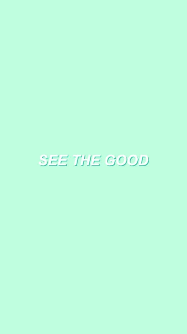 薄荷綠色背景，白色勵志文字寫著 SEE THE GOOD。