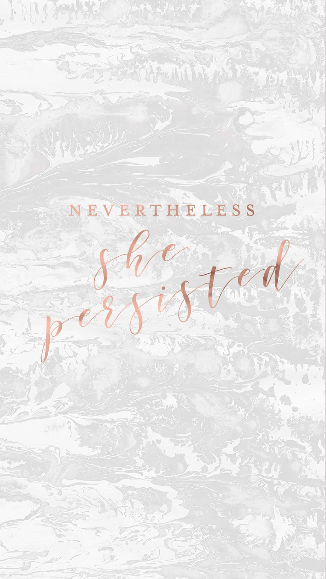 探索玫瑰金的 sophistication 與美感 壁紙 — 一句玫瑰金色字體的勵志名言寫着 nevertheless she persisted，背景是柔和的灰色大理石紋。