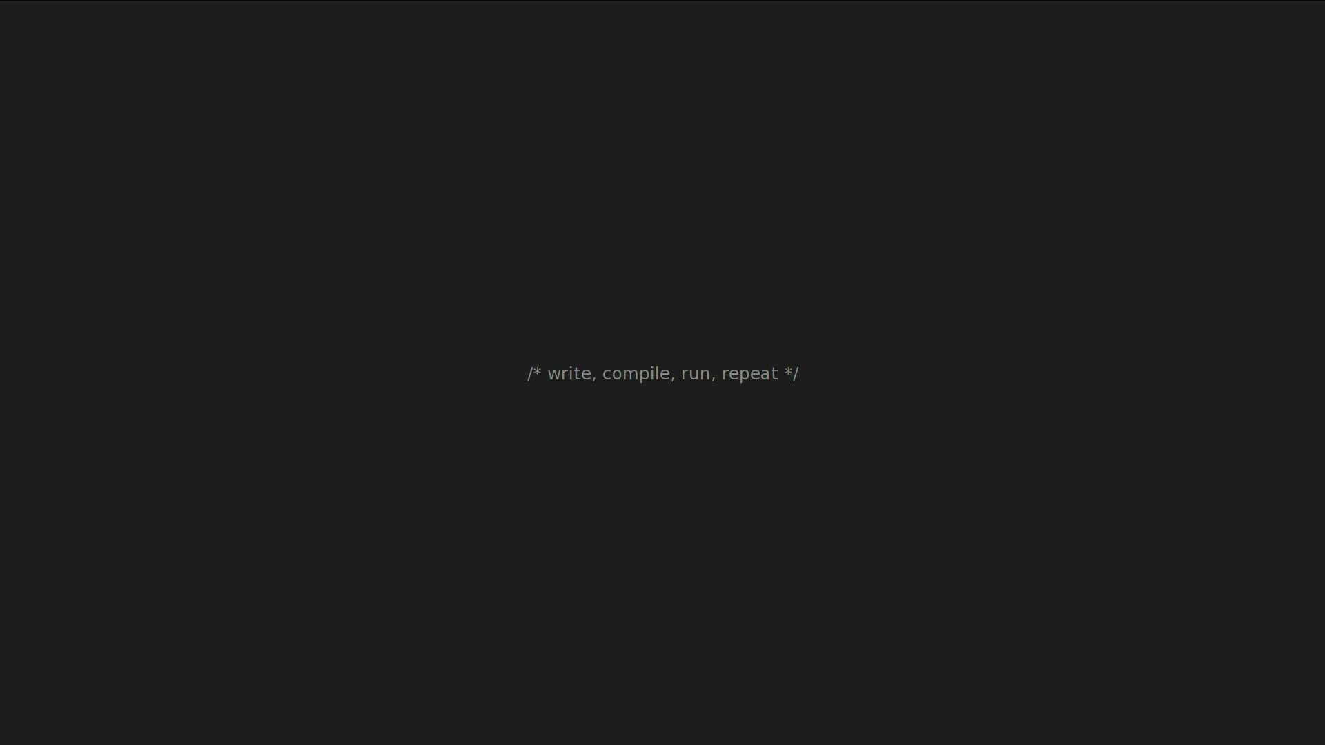 深色螢幕，帶有灰色代碼註解 write compile run repeat