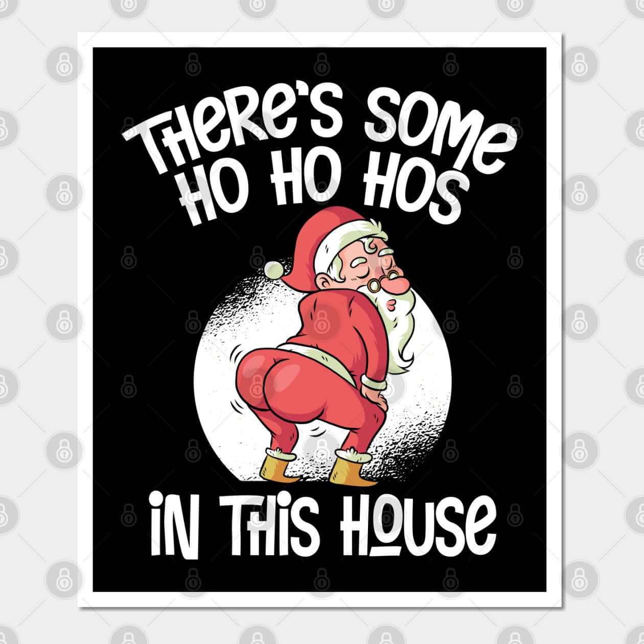 卡通聖誕老人蹲著，文字「There's some ho ho hos in this house」。