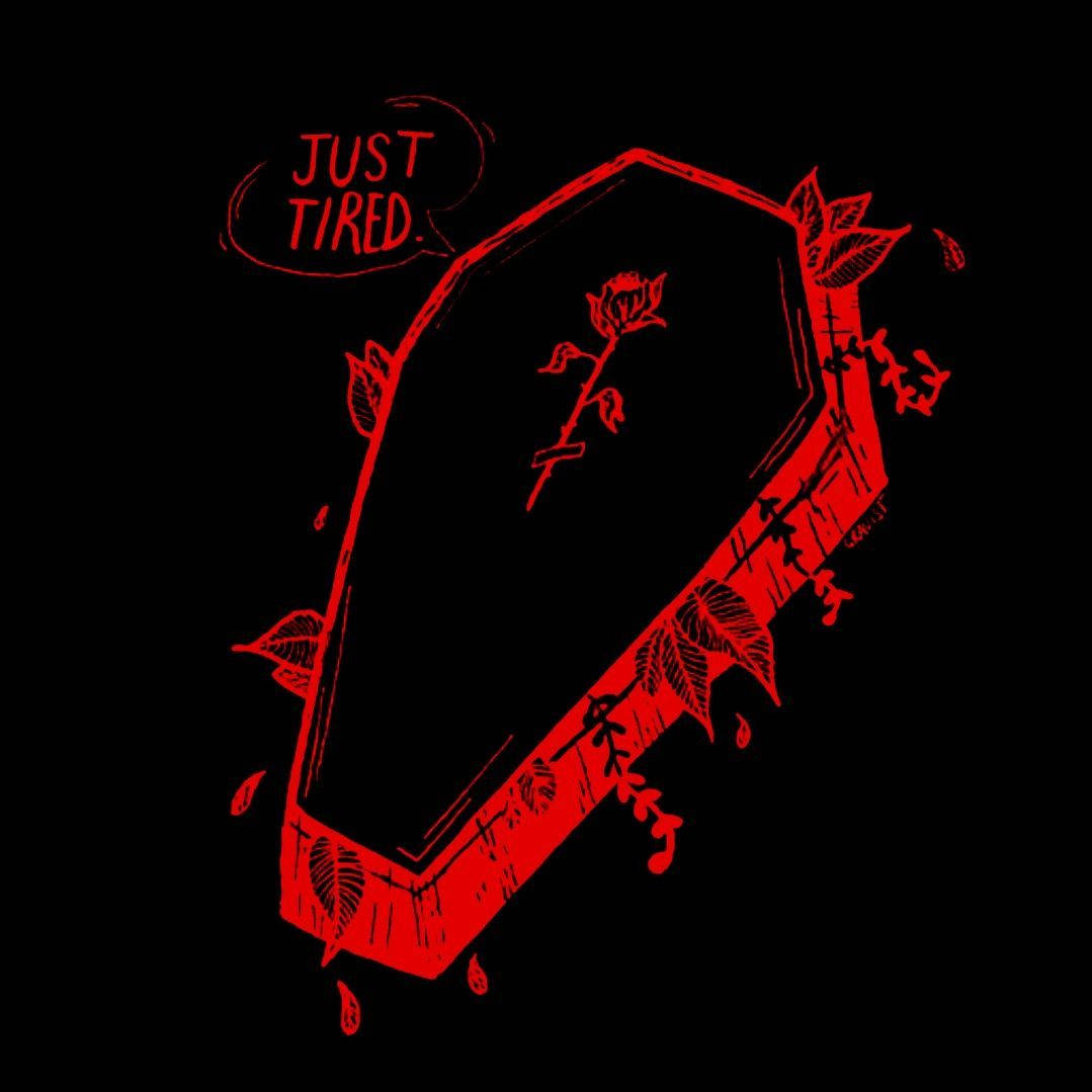 紅色插圖棺材，帶有玫瑰和「JUST TIRED」對話氣泡，黑色背景。
