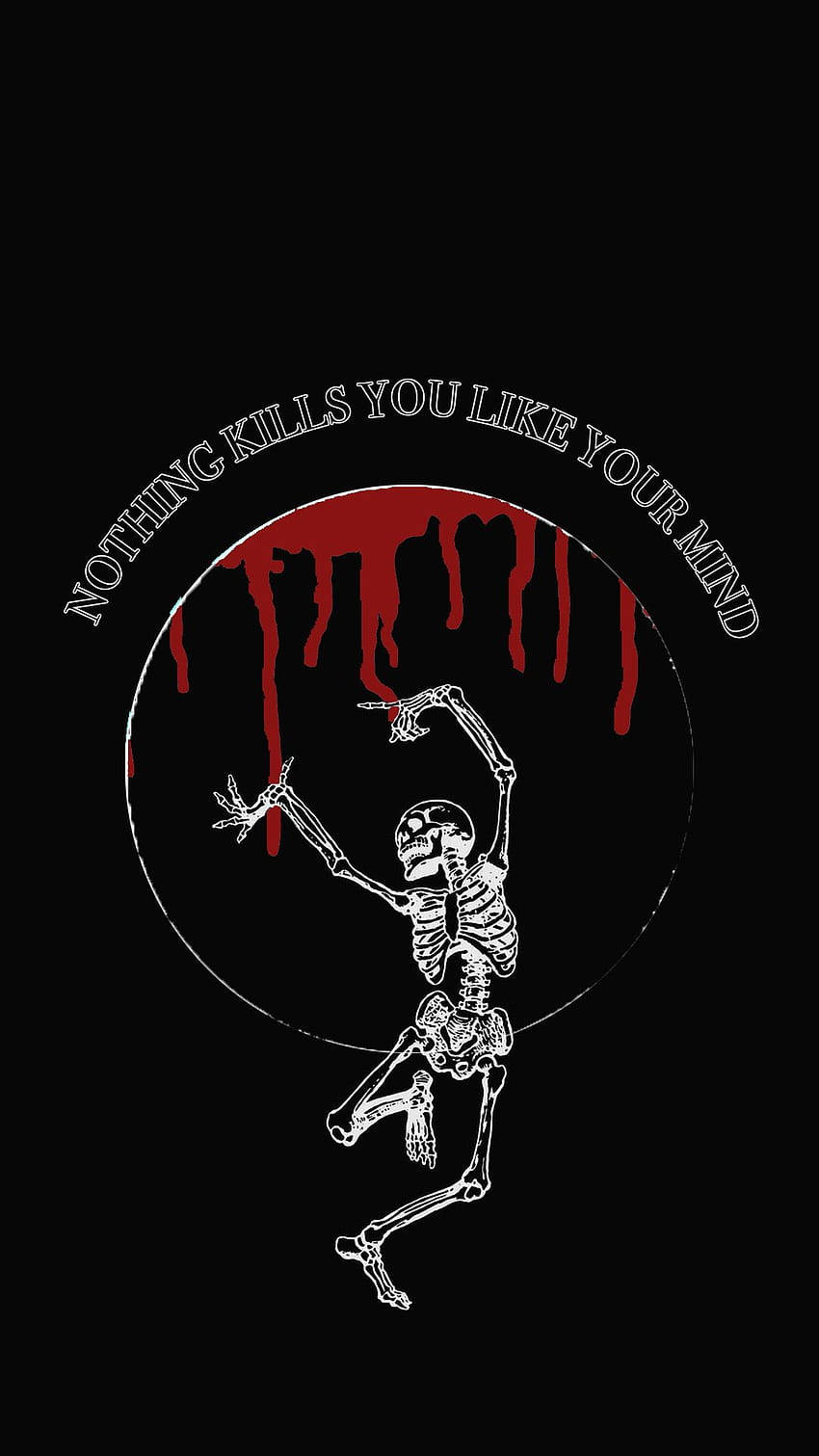 一個跳舞的骷髏在滴落的紅色文字下，文字說nothing kills you like your mind。