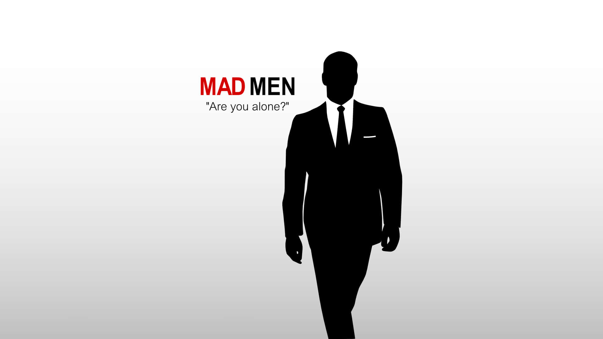 穿著西裝的男人的黑色剪影，帶有「MAD MEN」和「Are you alone?」文字行走