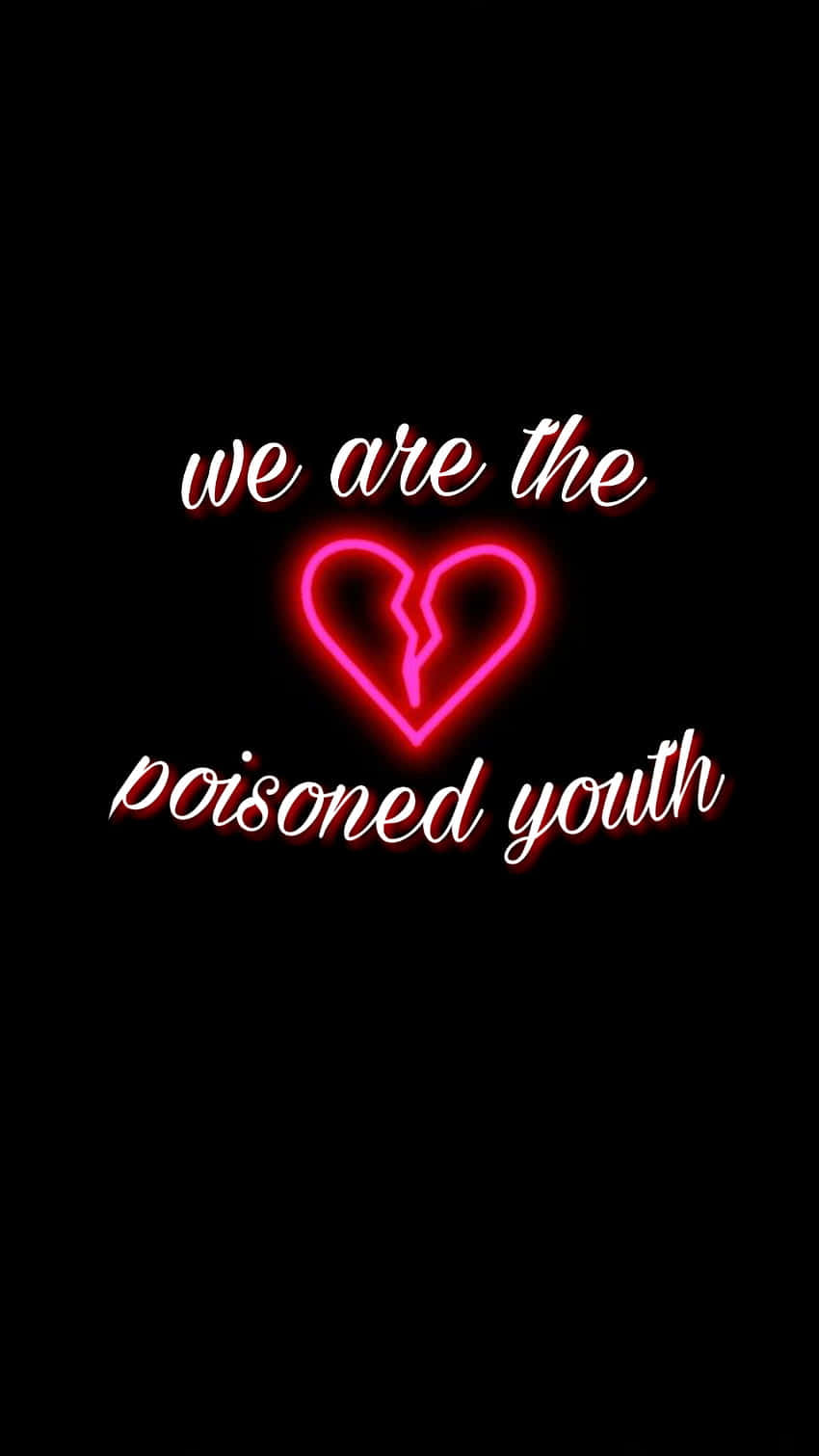 霓虹粉紅色破碎心臟，帶有 we are the poisoned youth 文字，置於黑色背景上。