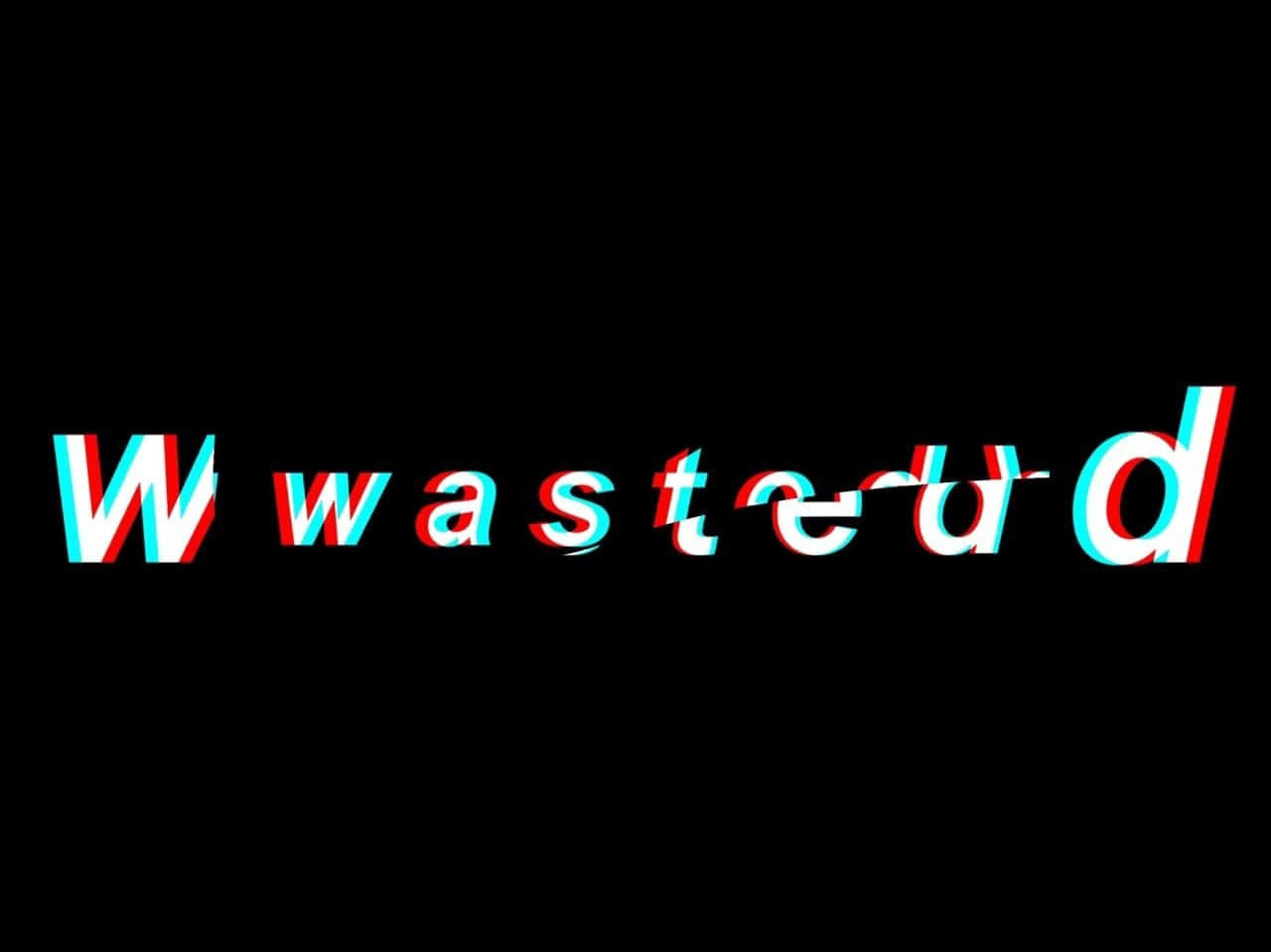 故障效果文字在黑色背景上以紅色和藍色顯示「wasted」。
