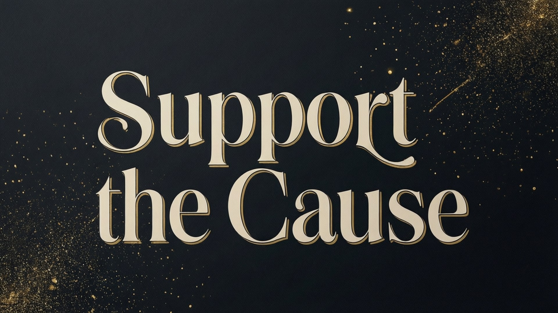 深色背景上金色的「Support the Cause」文字，帶有閃爍粒子