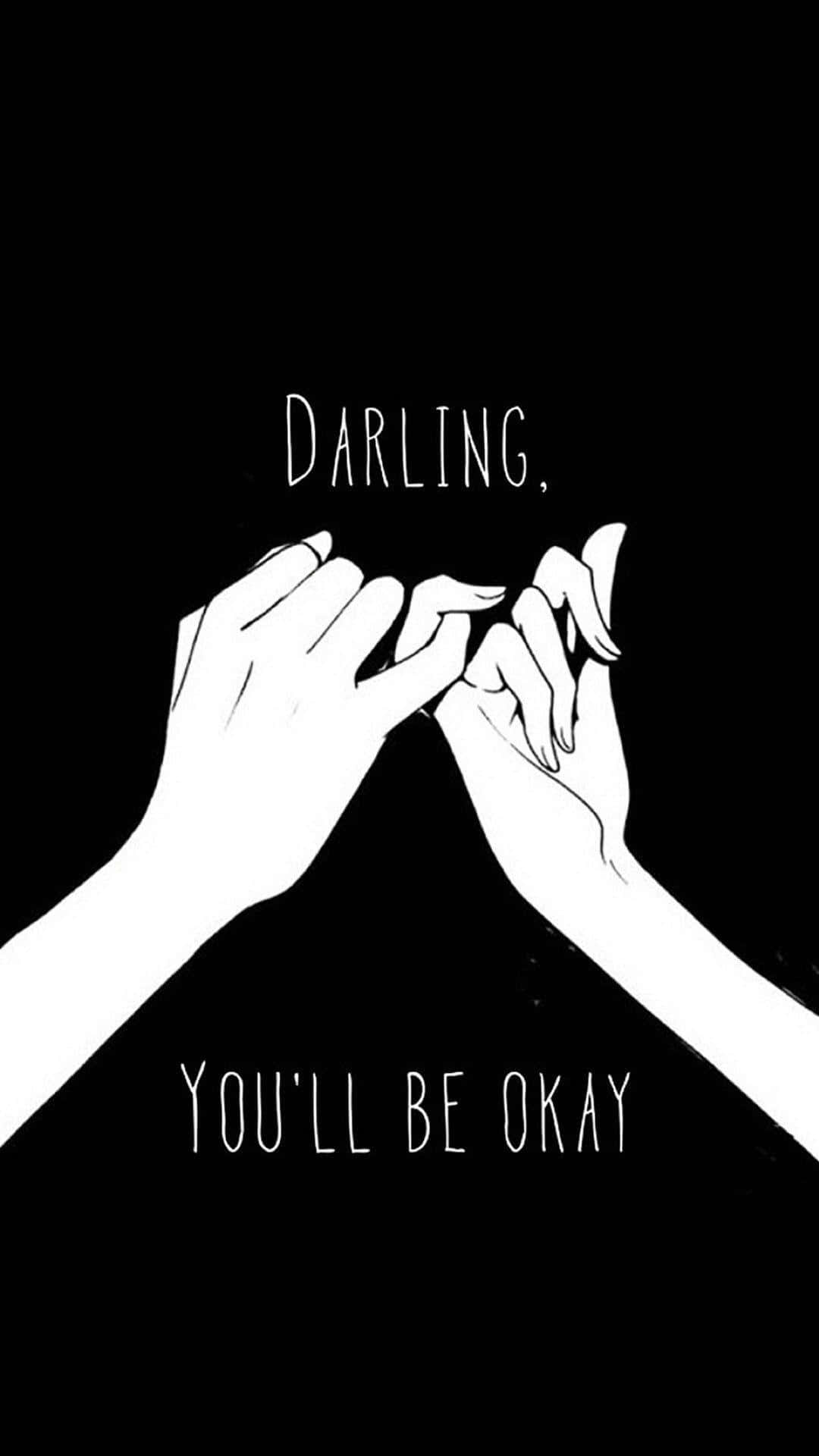 兩隻手互相握著，並有安慰文字寫著 darling you'll be okay。
