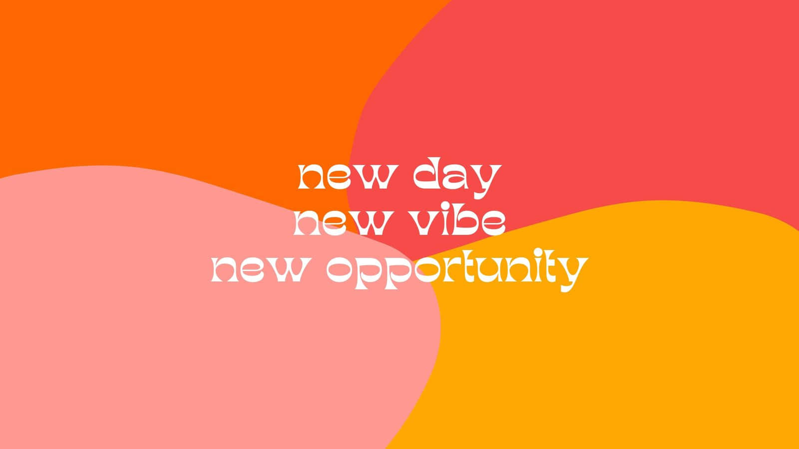 在色彩繽紛的抽象背景上，粗體文字寫著 new day new vibe new opportunity