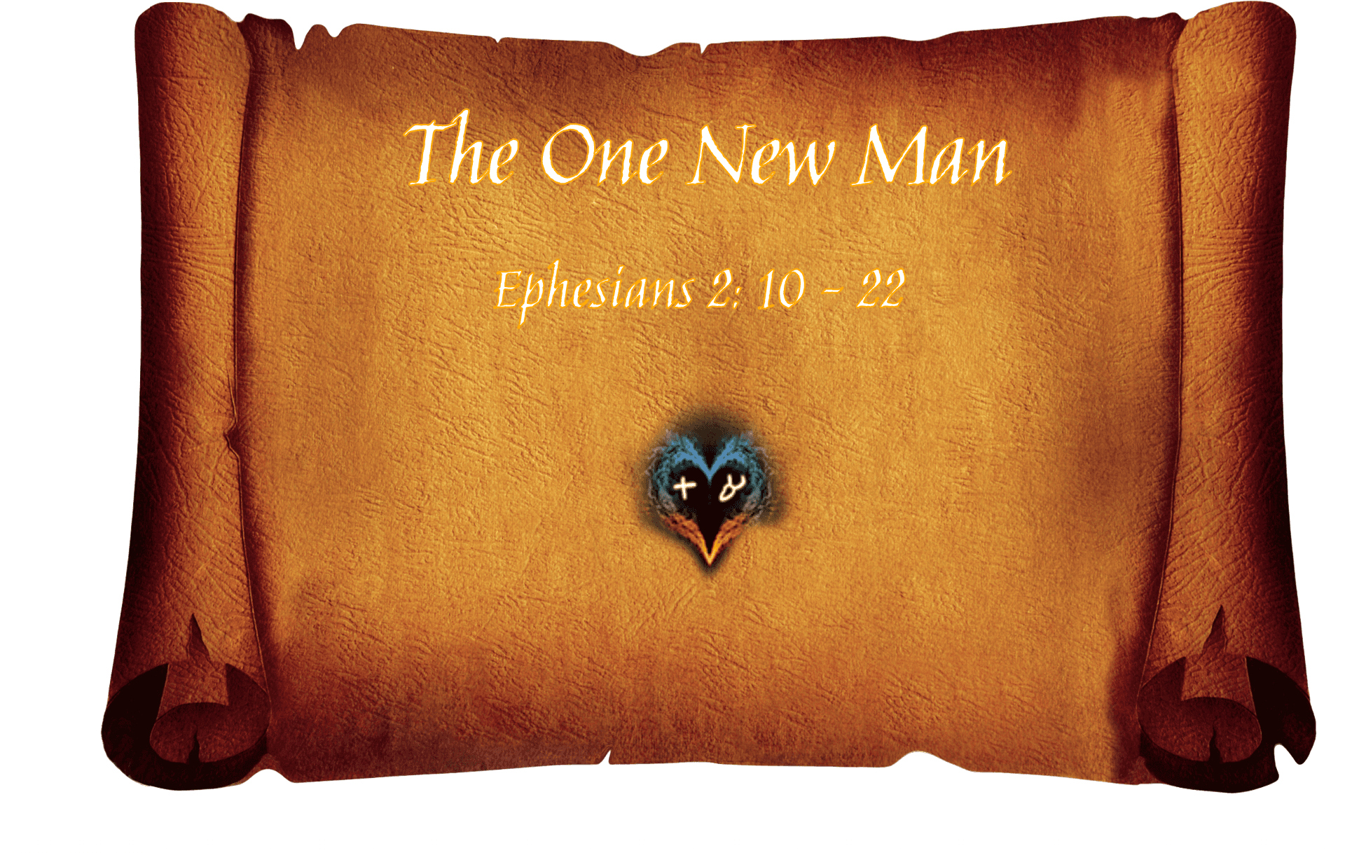 新造之人經文卷軸 壁紙 — 一份古代卷軸顯示經文「The One New Man 以弗所書 2:10-22」，下方有一個發光的心形符號。