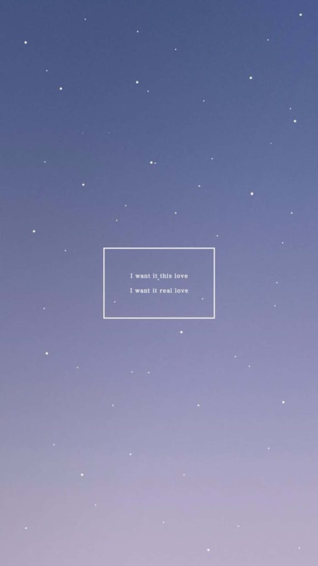 夜空中有星星和一個寫著「I want it this love I want it real love」的文字框