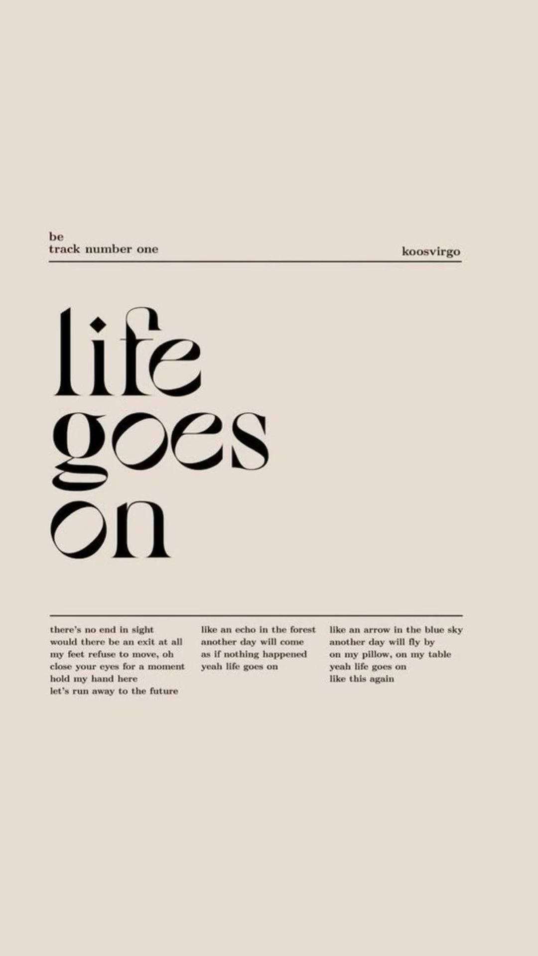 以「life goes on」及詩意歌詞為特色的極簡勵志字體海報。