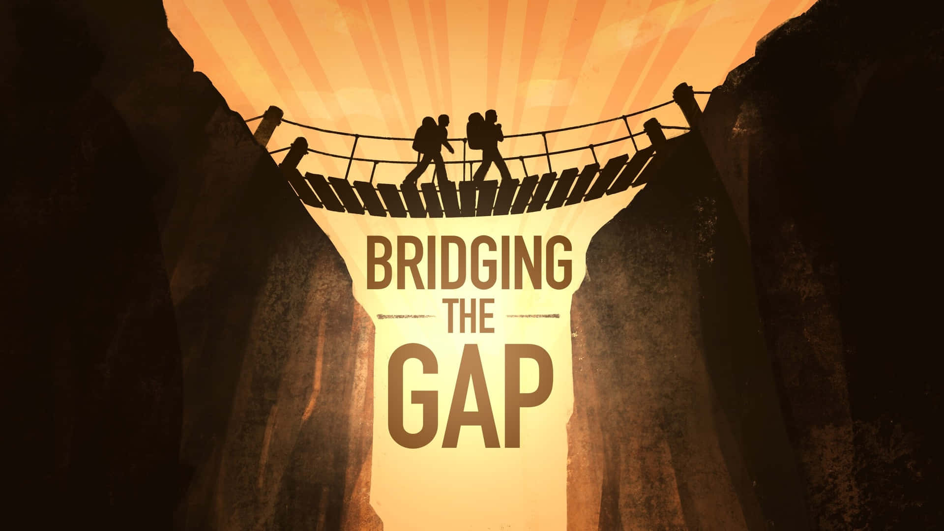 兩名遠足者穿過懸崖之間的繩橋，帶有「Bridging the Gap」文字。