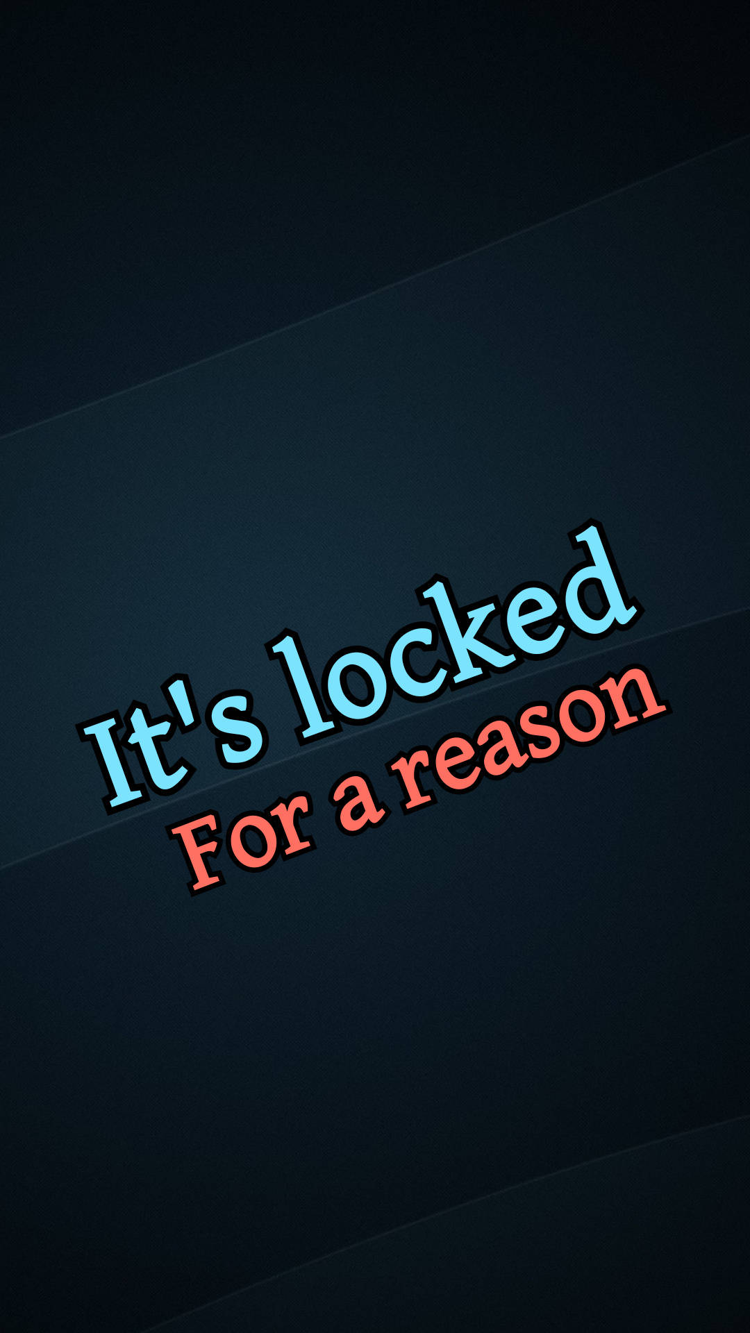 發光文字「It's locked For a reason」在深色背景上。