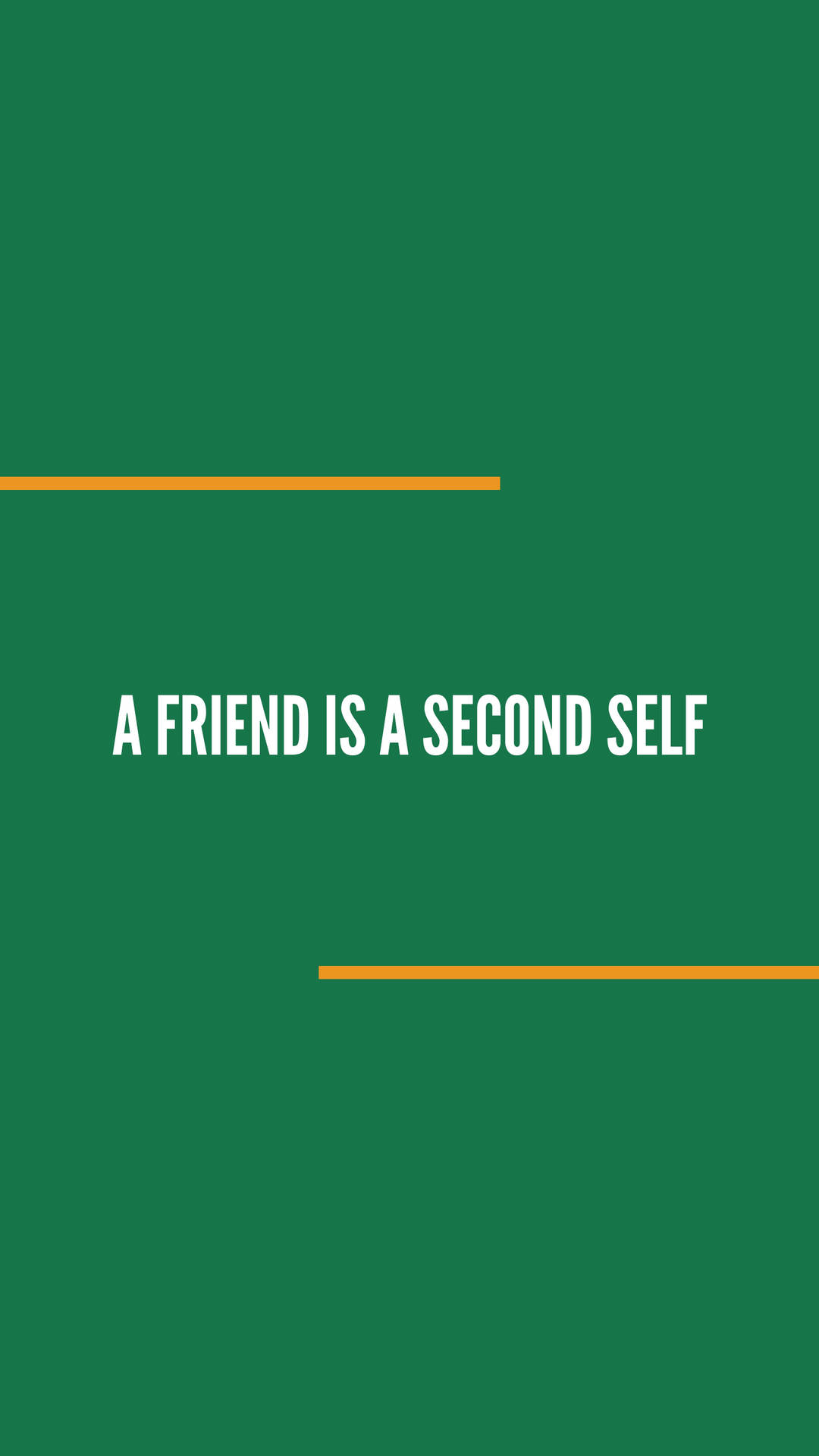 綠色背景，白色文字「A FRIEND IS A SECOND SELF」和兩條橙色線。