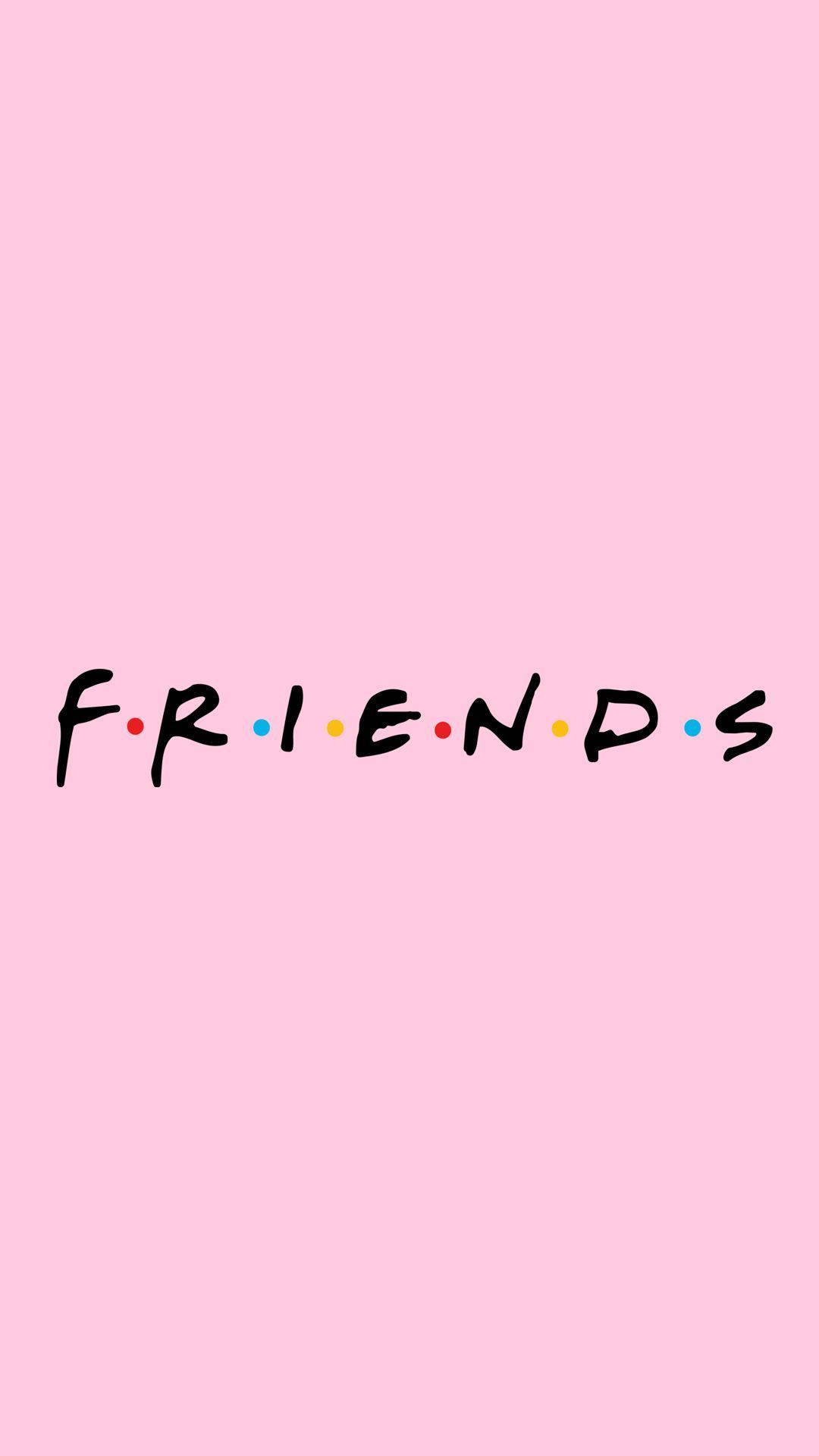 粉紅色背景，上面有黑色手寫字體寫住 friends 同彩色圓點。