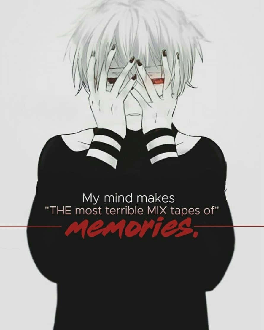 白髮紅眼嘅動漫角色用雙手遮住塊面，文字寫住 'My mind makes THE most terrible MIX tapes of memories.'