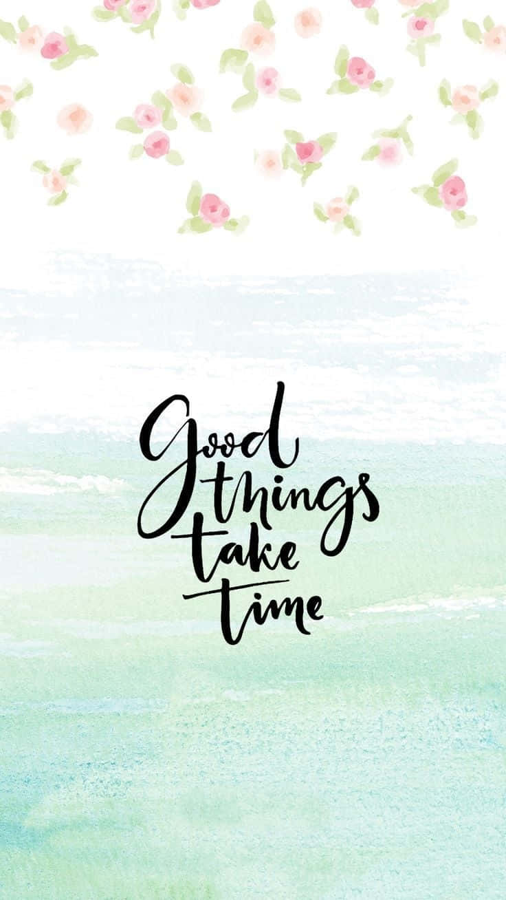 Spring Quotes 桌布 壁紙 — 柔和嘅青綠色同白色水彩洗滌，配以精緻嘅粉紅色花卉點綴，框住優雅嘅黑色書法字體，寫住「好嘢需要時間」。