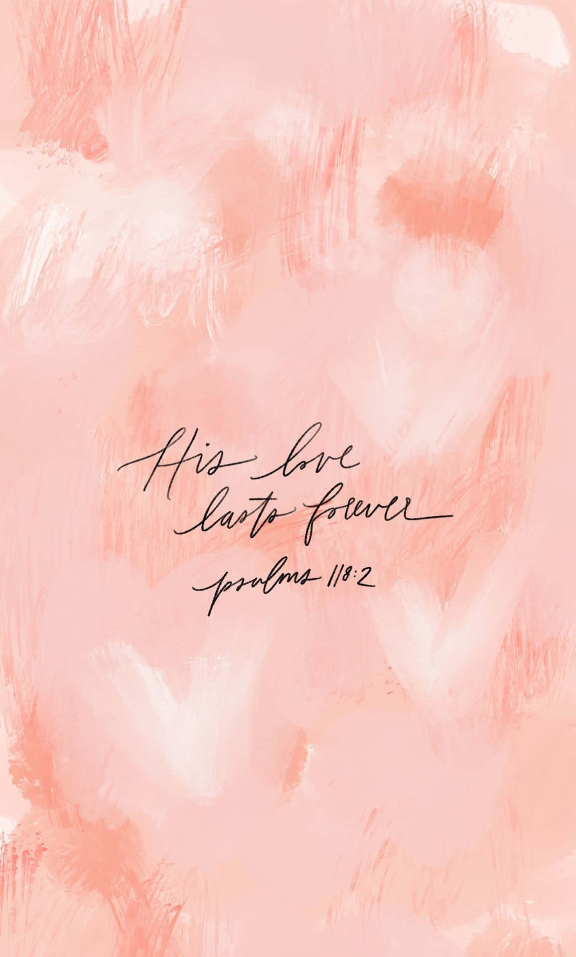 Cute Bible Verse 桌布 壁紙 — 柔和的粉紅色水彩筆觸形成溫柔的背景，襯托出優雅的黑色草書文字：祂的愛永遠長存 詩篇118:2。