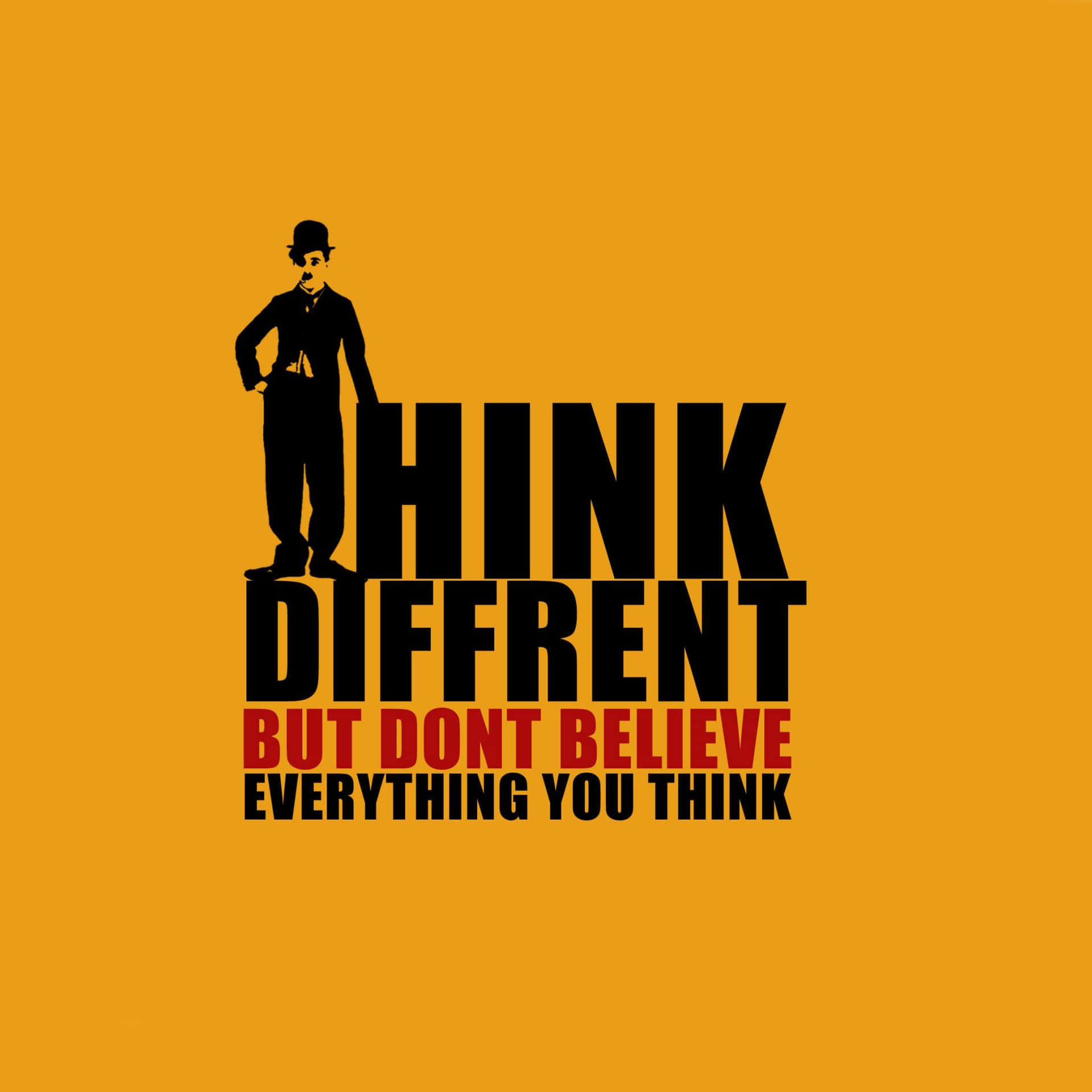 查理·卓別林剪影，附有文字「Think Different But Don't Believe Everything You Think」，背景為橙色。