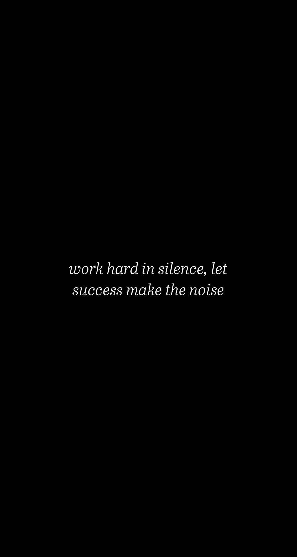 黑色背景，白色勵志語句 work hard in silence let success make the noise