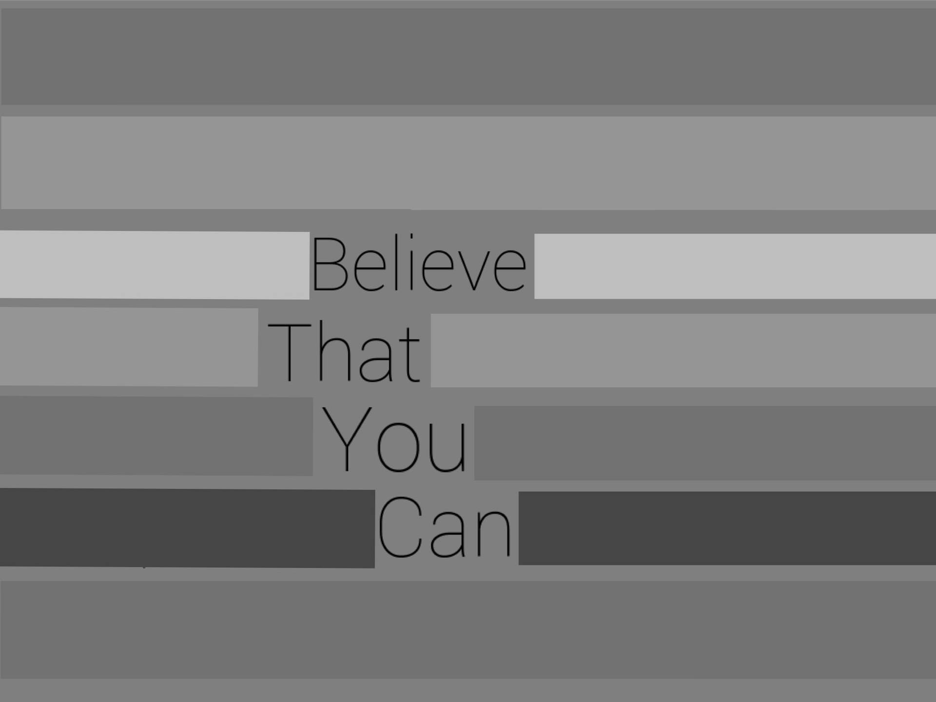 勵志文字「Believe That You Can」印在灰色條紋背景上。