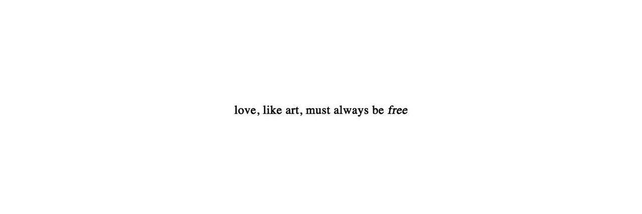 Love Quotes 桌布 壁紙 — 極簡白色背景，居中黑色文字寫著愛如藝術必須永遠自由