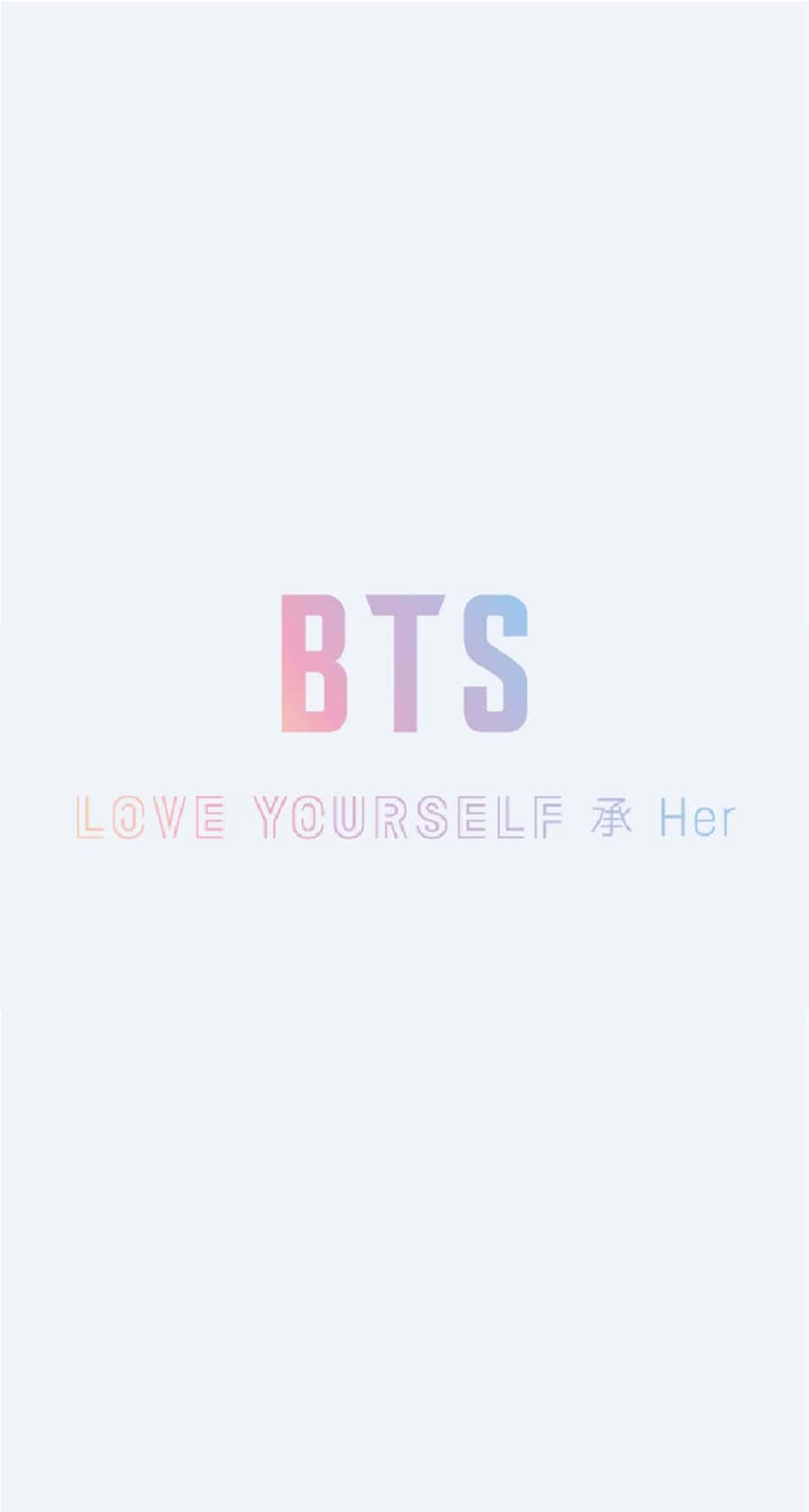 Bts Love Yourself 桌布 壁紙 — 極簡風格壁紙，淺灰色背景上帶有漸變粉紅和藍色文字，寫著 BTS LOVE YOURSELF 承 Her。