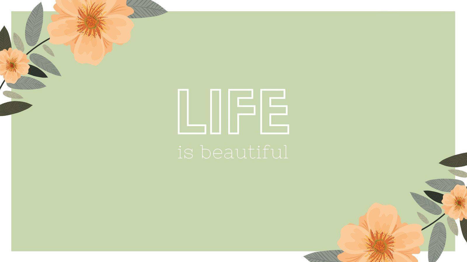 綠色背景上，桃色花朵和灰色葉片圍繞著「LIFE is beautiful」文字。